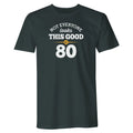 80th Birthday Gift Present Idea For Boys Dad Him Men T Shirt 80 Tee Shirts Unisex T-shirt, Sweatshirt, Hoodie, Long Sleeve Tee - T-Shirt, Sweatshirt, Hoodie