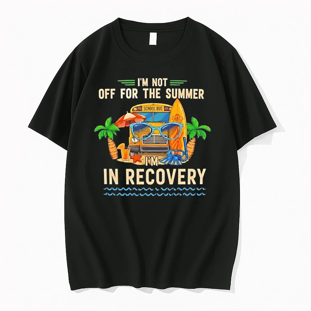 School Bus Im Not Off For The Summer Im In Recovery 0 Tshirts Sweater Unisex T-shirt, Sweatshirt, Hoodie, Long Sleeve Tee - T-Shirt, Sweatshirt, Hoodie