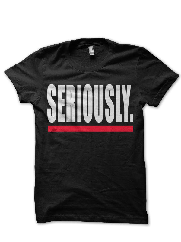 Seriously Black T-Shirts, Hoodie, Sweatshirt - T-Shirt, Sweatshirt, Hoodie
