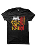 Have Nice Cold Pint Black T-Shirts, Hoodie, Sweatshirt - T-Shirt, Sweatshirt, Hoodie