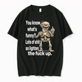 Skull You Know What Funny Lots Of Shit So Lighten The Fuck Up 0 Tshirts Unisex T-shirt, Sweatshirt, Hoodie, Long Sleeve Tee - T-Shirt, Sweatshirt, Hoodie