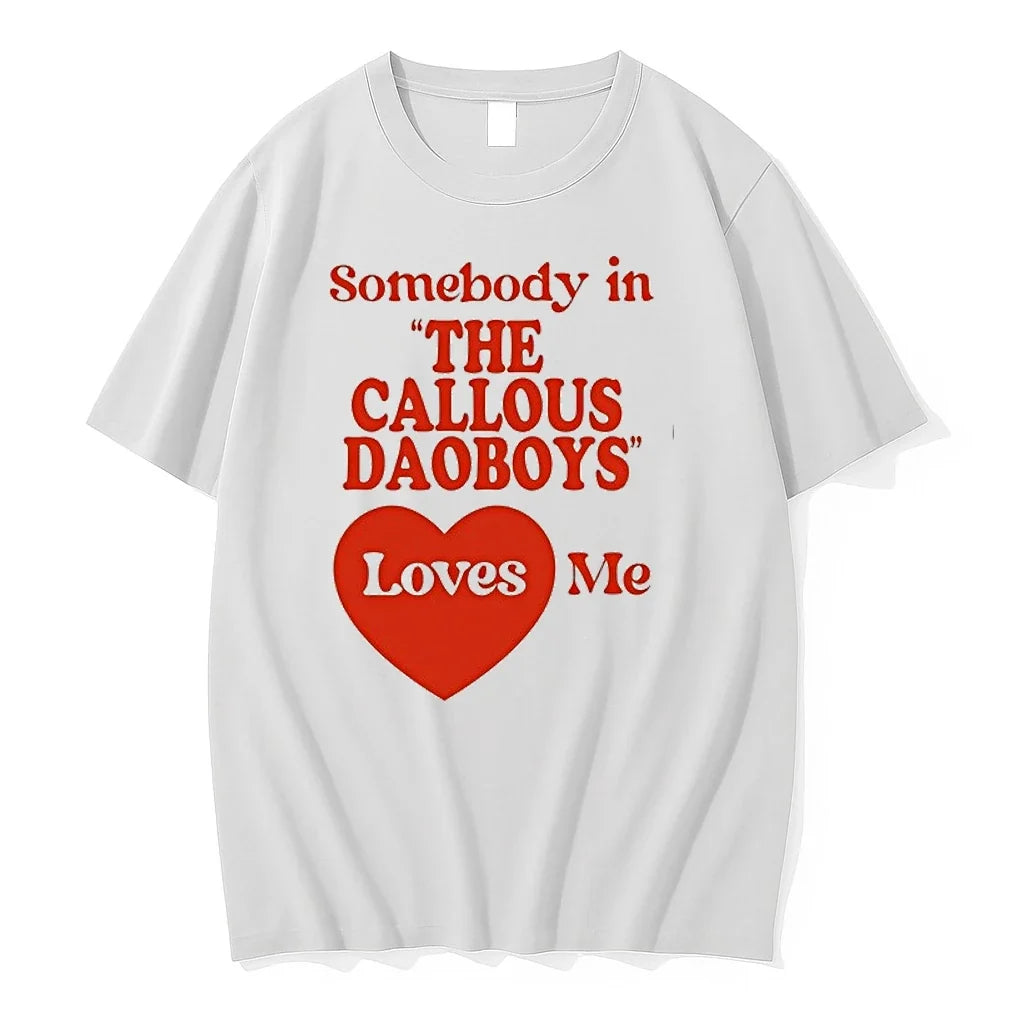Somebody In The Callous Daoboys Loves Me U9ls1fyhudc0 0 Tshirts Sweater Unisex T-shirt, Sweatshirt, Hoodie, Long Sleeve Tee - T-Shirt, Sweatshirt, Hoodie