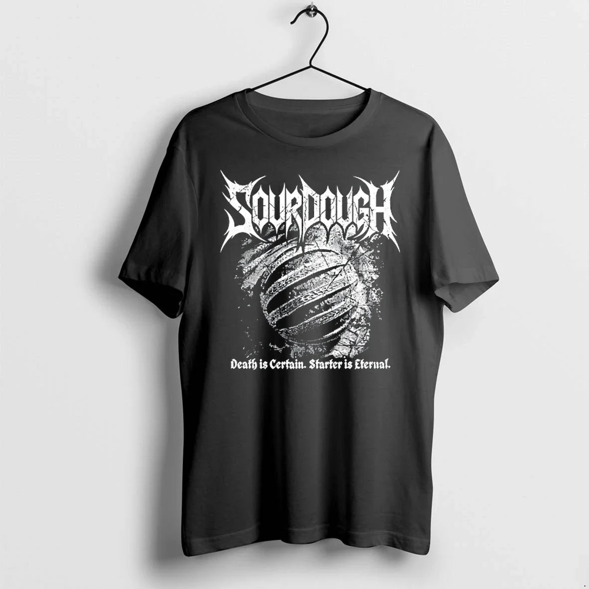Sourdough Death Is Certain Starter Is Eternal 0 Tshirts Sweater Unisex T-shirt, Sweatshirt, Hoodie, Long Sleeve Tee - T-Shirt, Sweatshirt, Hoodie