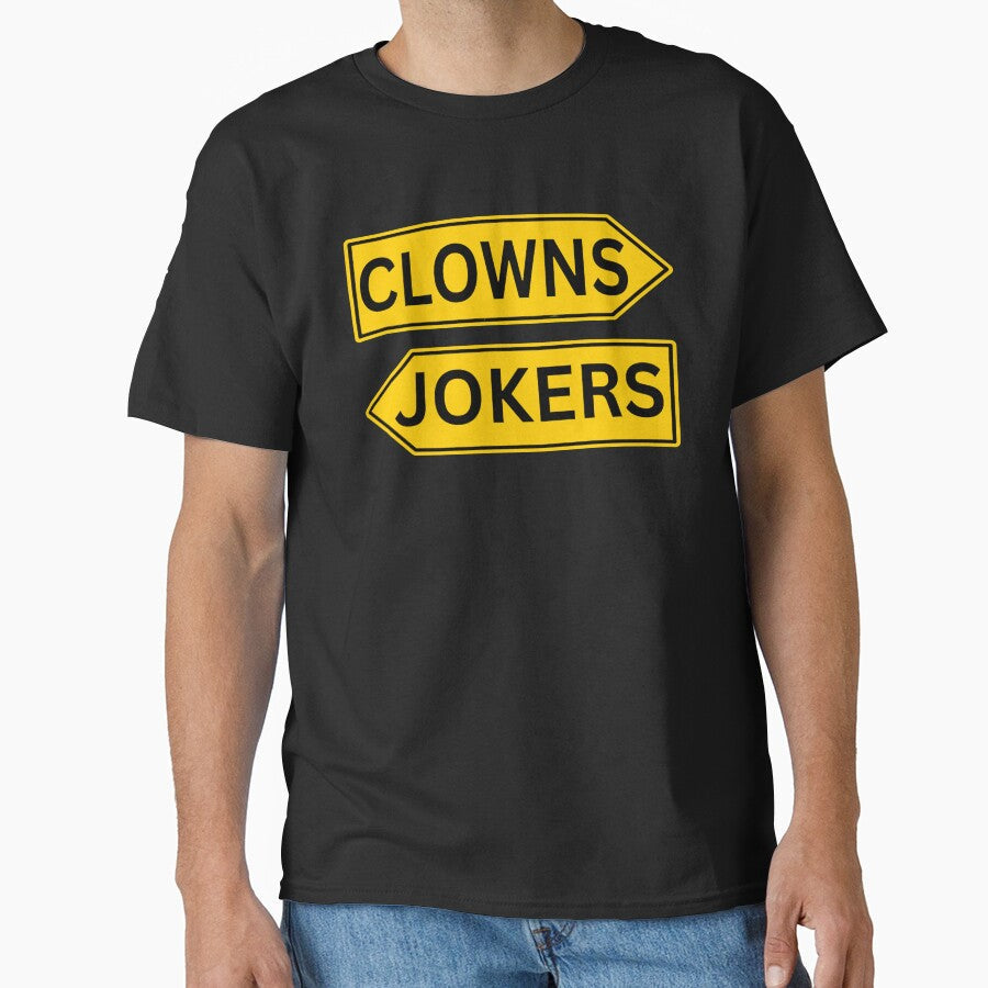 Clowns and Jokers Road Signs Sarcastic Direction by erozzz Unisex T-shirt, Sweatshirt, Hoodie, Long Sleeve Tee - T-Shirt, Sweatshirt, Hoodie