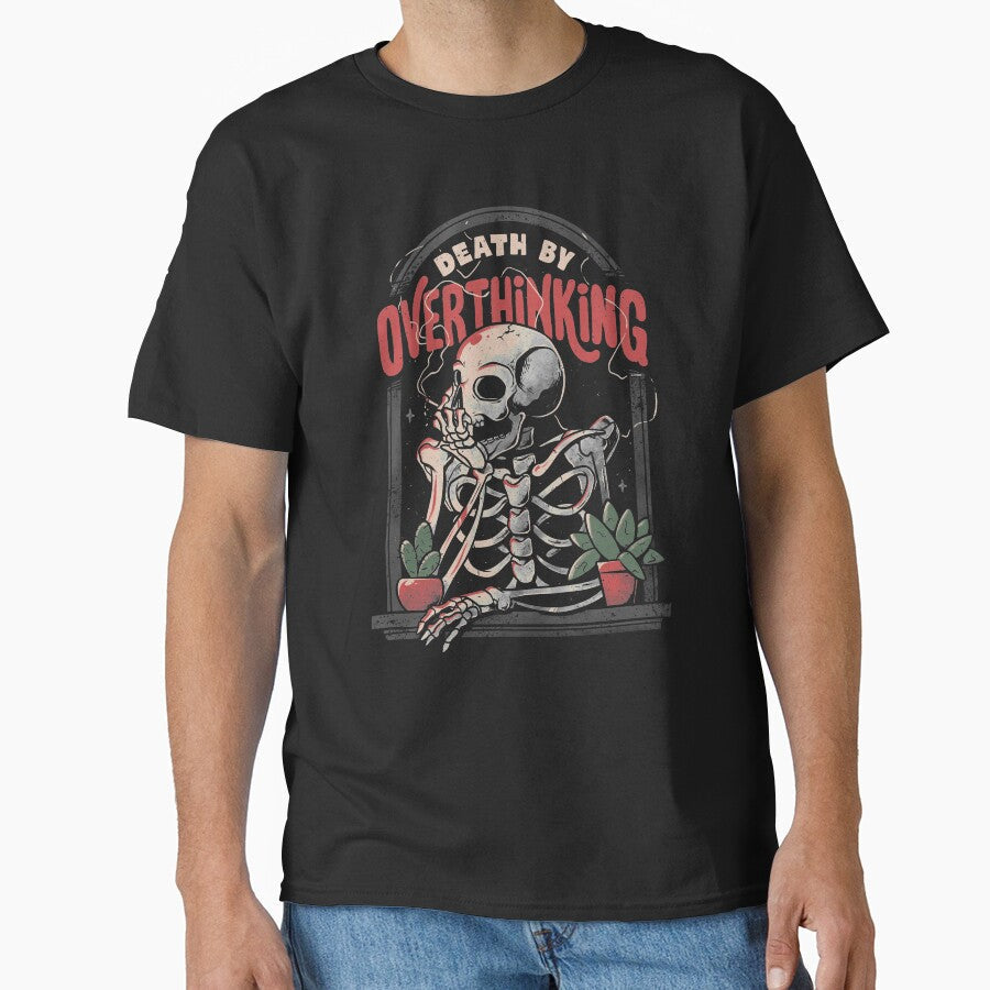 Death By Overthinking - Funny Skull Gift by EduEly Unisex T-shirt, Sweatshirt, Hoodie, Long Sleeve Tee - T-Shirt, Sweatshirt, Hoodie