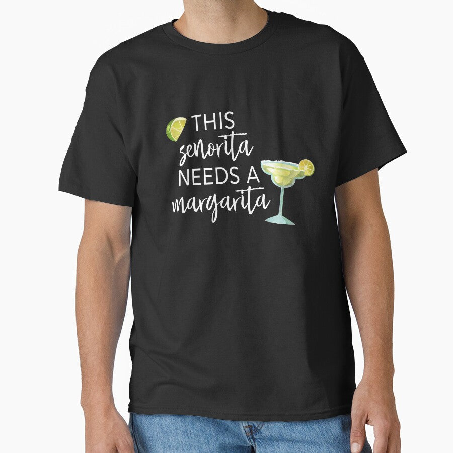 This Senorita Needs a Margarita by ColorFlowArt Unisex T-shirt, Sweatshirt, Hoodie, Long Sleeve Tee - T-Shirt, Sweatshirt, Hoodie