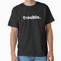 Trouble by crazyunicorn13 Unisex T-shirt, Sweatshirt, Hoodie, Long Sleeve Tee - T-Shirt, Sweatshirt, Hoodie