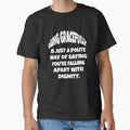 Funny Senior Citizen Humor Aging Gracefully Is Just A Polite Way Of Saying Youre Slowly Falling Apart With Dignity by fantasticdesign - T-Shirt, Sweatshirt, Hoodie