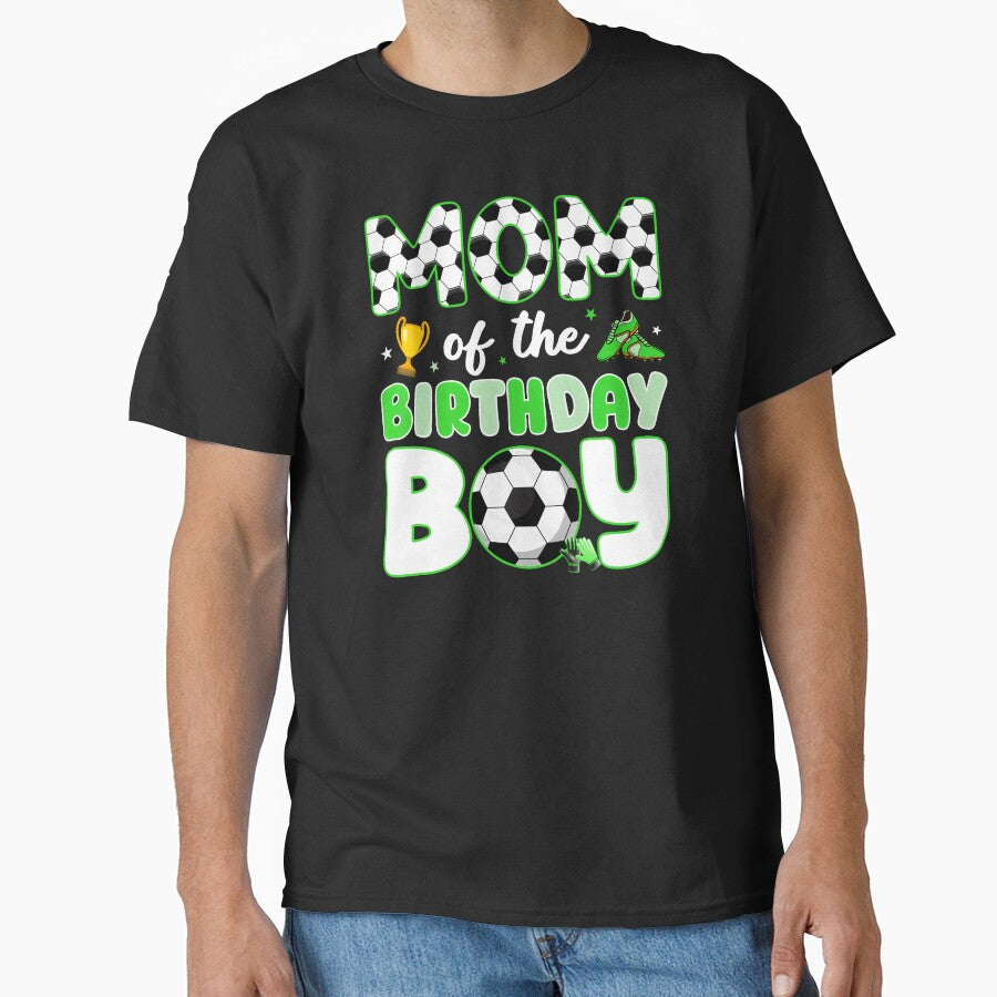 Mom Of The Birthday Boy Soccer Mother Football Celebration by AmaXONIC Unisex T-shirt, Sweatshirt, Hoodie, Long Sleeve Tee - T-Shirt, Sweatshirt, Hoodie