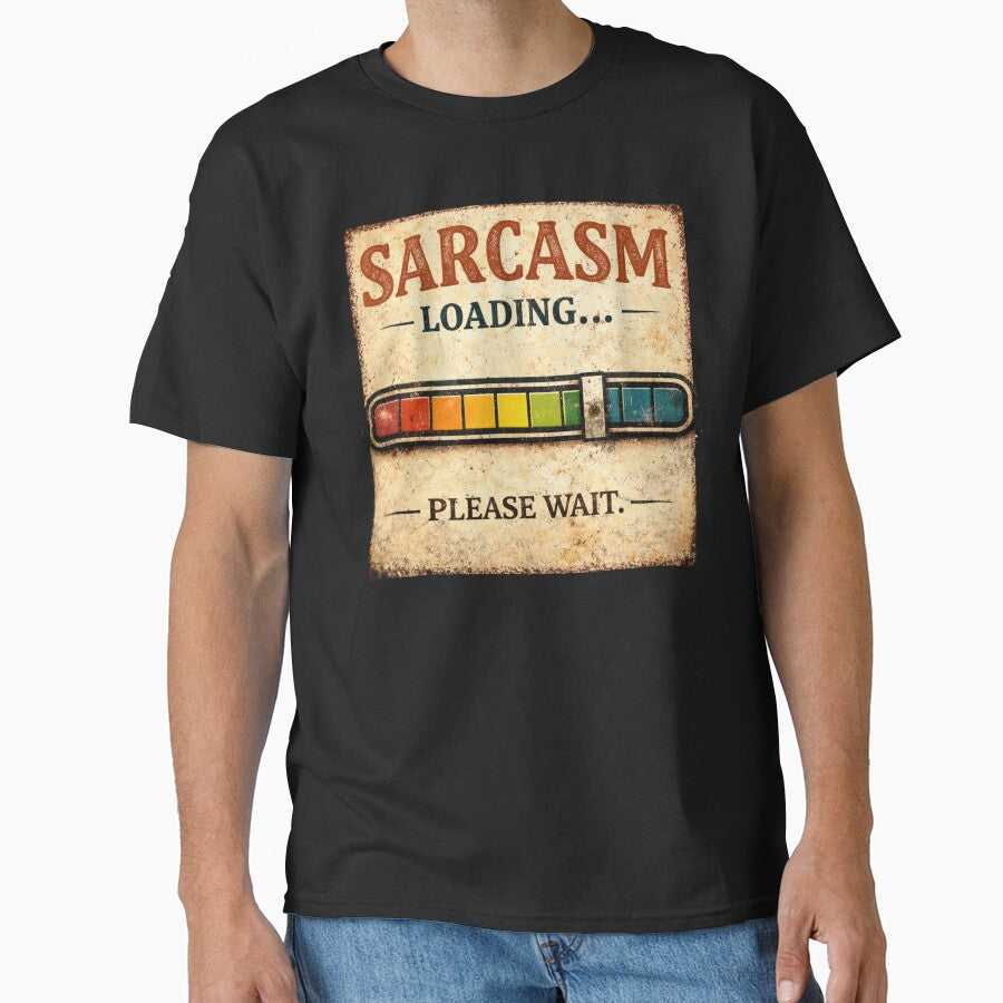Sarcasm Loading by NovLTs Unisex T-shirt, Sweatshirt, Hoodie, Long Sleeve Tee - T-Shirt, Sweatshirt, Hoodie