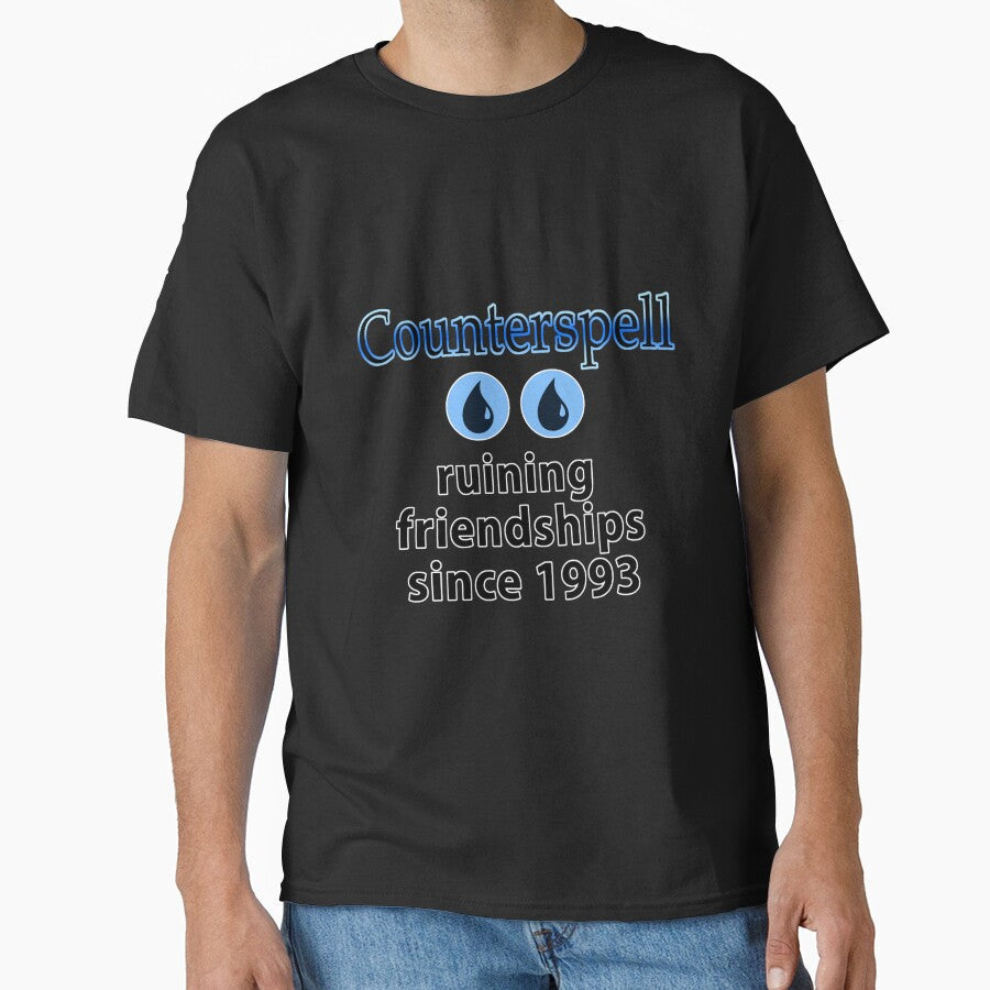 MTG Counterspell - ruining Friendships since 1993 by kozeyreuben Unisex T-shirt, Sweatshirt, Hoodie, Long Sleeve Tee - T-Shirt, Sweatshirt, Hoodie