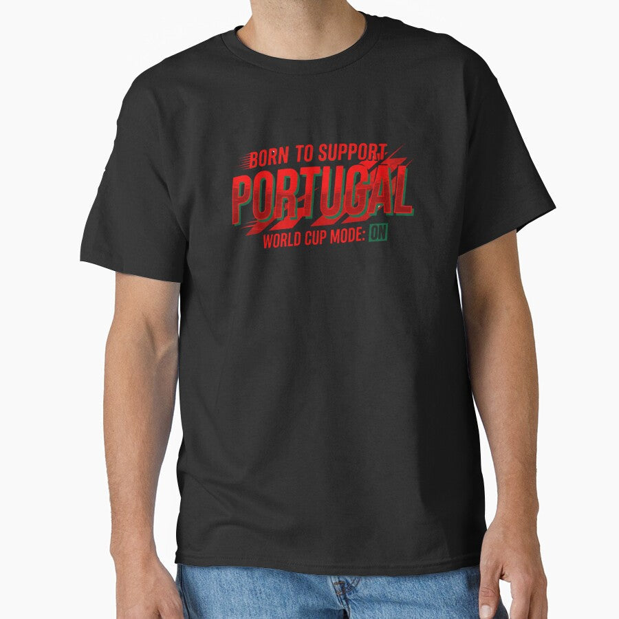 Born To Support Portugal World Cup Mode On Shirt | Portugal Soccer Fan Tee 2026.png by rebuZZ-Apparels-The Minimalistic Buzz - T-Shirt, Sweatshirt, Hoodie