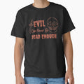 Evil Can Never Be Dead Enough Halloween Quote by Simi2020 Unisex T-shirt, Sweatshirt, Hoodie, Long Sleeve Tee - T-Shirt, Sweatshirt, Hoodie