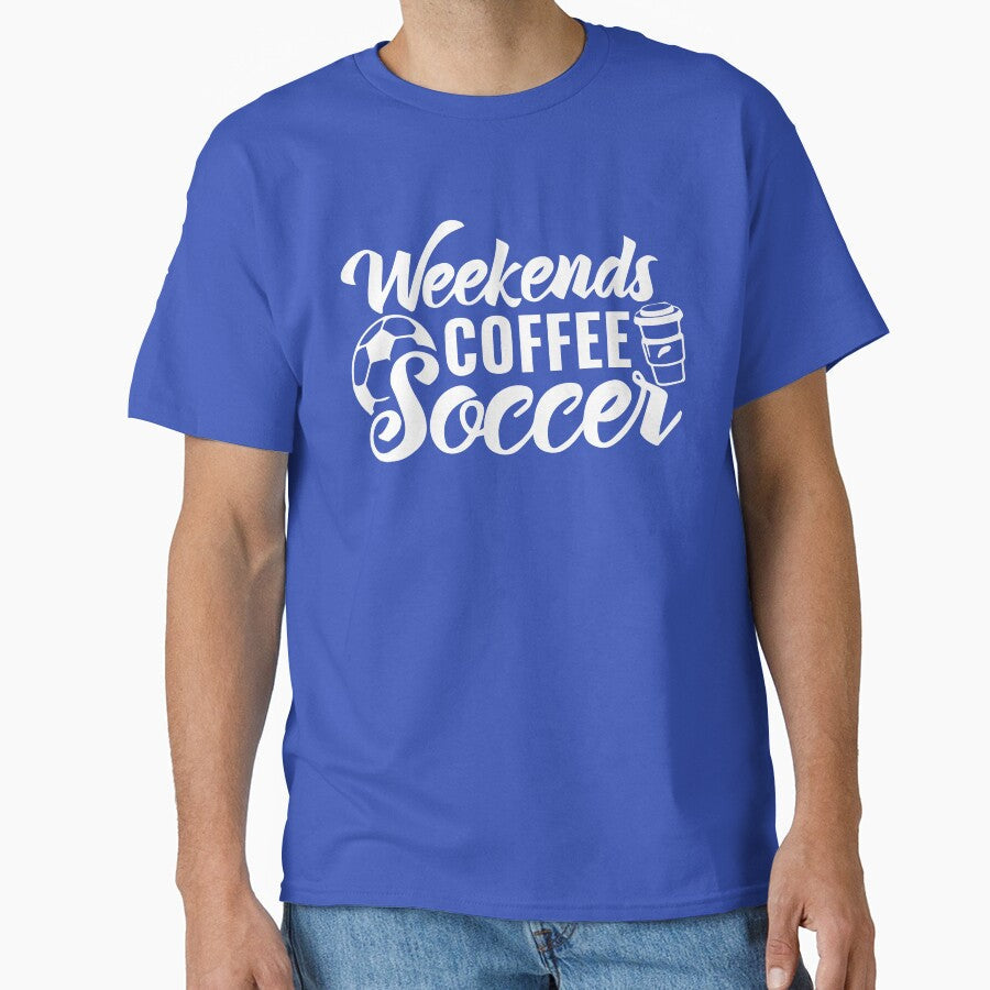 Weekend Coffee Soccer by DesignDenDo  Unisex T-shirt, Sweatshirt, Hoodie, Long Sleeve Tee - T-Shirt, Sweatshirt, Hoodie