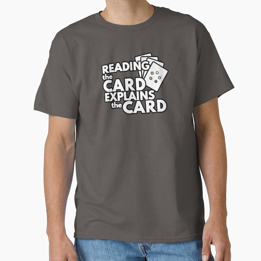 Reading the card explains the card | Magic the gathering by thanksgeek Unisex T-shirt, Sweatshirt, Hoodie, Long Sleeve Tee - T-Shirt, Sweatshirt, Hoodie