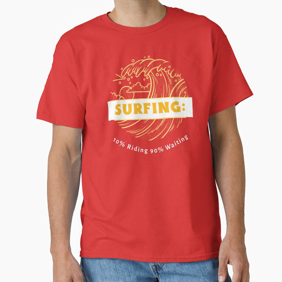 Surfing 10% Riding, 90% Waiting Surfboard T-Shirt by MilMillennial Unisex T-shirt, Sweatshirt, Hoodie, Long Sleeve Tee - T-Shirt, Sweatshirt, Hoodie