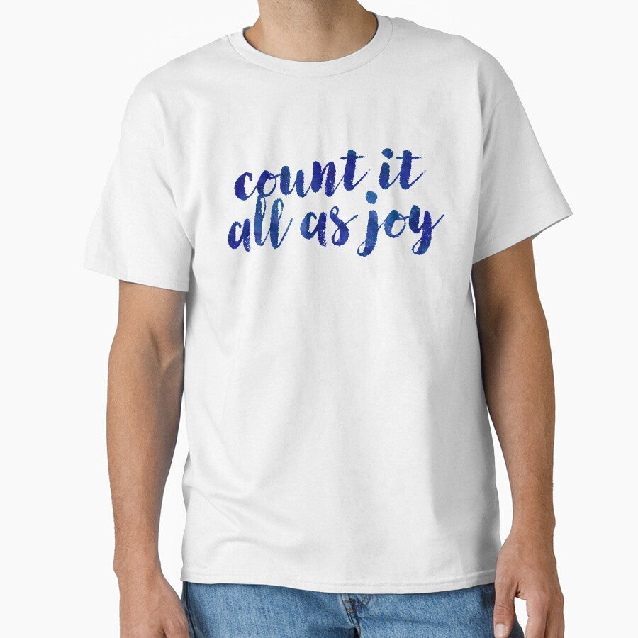 Count It All As Joy ~ Motivation Feminist Mantra by StrangeStreet Unisex T-shirt, Sweatshirt, Hoodie, Long Sleeve Tee - T-Shirt, Sweatshirt, Hoodie