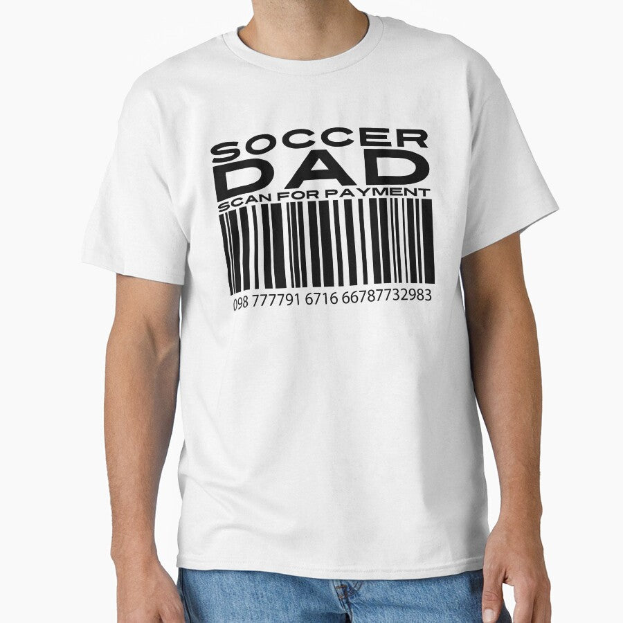 Soccer Dad Scan For Payment | Soccer Dad | Soccer Support | Soccer Family | Barcode (White Lettering Available) by Wavecrest Wearables - T-Shirt, Sweatshirt, Hoodie