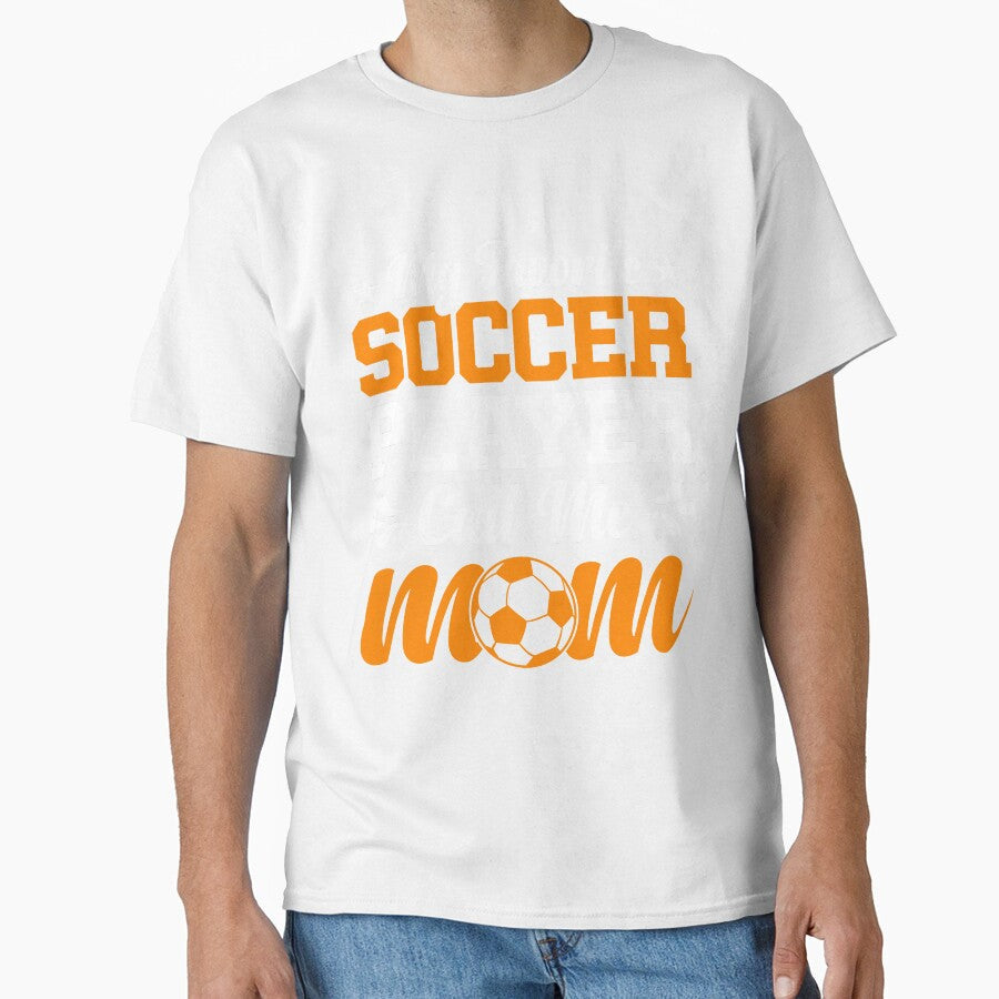 My Favorite Soccer Player Calls Me Mom by Anniebuh Unisex T-shirt, Sweatshirt, Hoodie, Long Sleeve Tee - T-Shirt, Sweatshirt, Hoodie