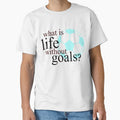 What Is Life Without Goals- Soccer by adametzb Unisex T-shirt, Sweatshirt, Hoodie, Long Sleeve Tee - T-Shirt, Sweatshirt, Hoodie