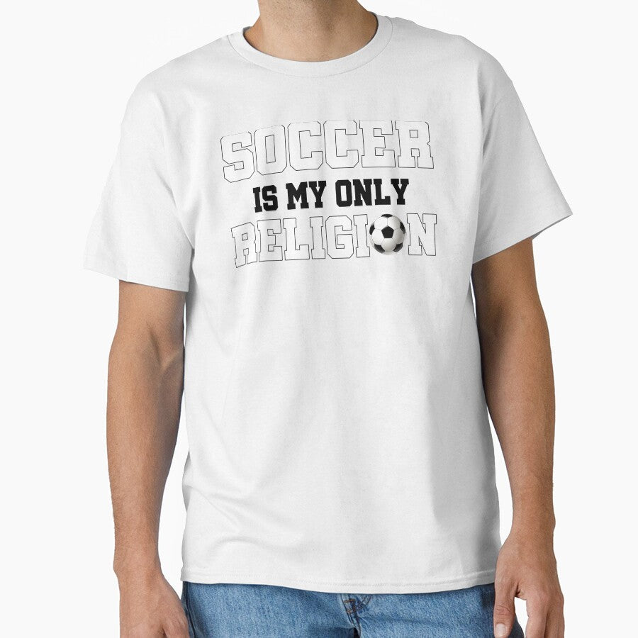 Soccer is my only religion football best design gifts by LessStressNerd Unisex T-shirt, Sweatshirt, Hoodie, Long Sleeve Tee - T-Shirt, Sweatshirt, Hoodie