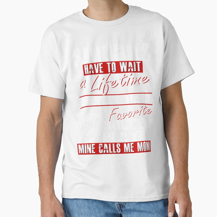 My Favorite Soccer Player Calls Me Mom by CosmikMonkey Unisex T-shirt, Sweatshirt, Hoodie, Long Sleeve Tee - T-Shirt, Sweatshirt, Hoodie