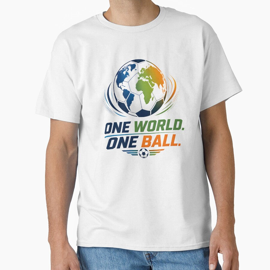 One World One Ball | Global Soccer Football Fan Design by TrueArtVibes Unisex T-shirt, Sweatshirt, Hoodie, Long Sleeve Tee - T-Shirt, Sweatshirt, Hoodie