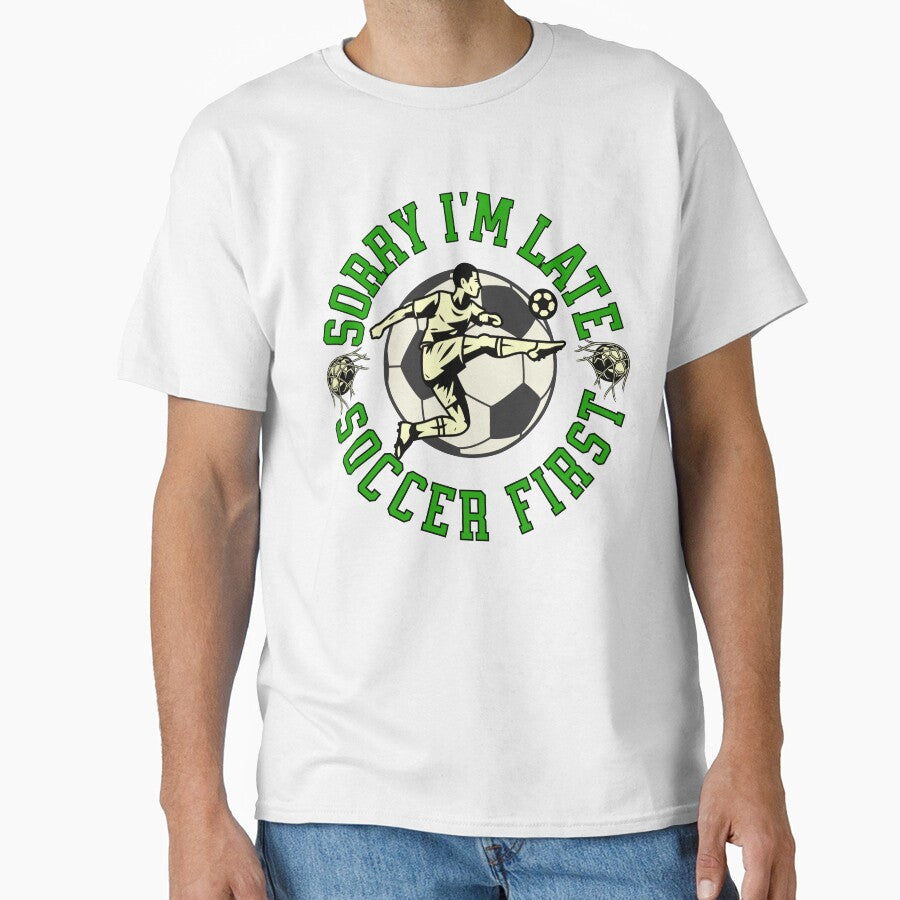 Sorry I'm Late Soccer First Striker by ZeptepiTrends Unisex T-shirt, Sweatshirt, Hoodie, Long Sleeve Tee - T-Shirt, Sweatshirt, Hoodie