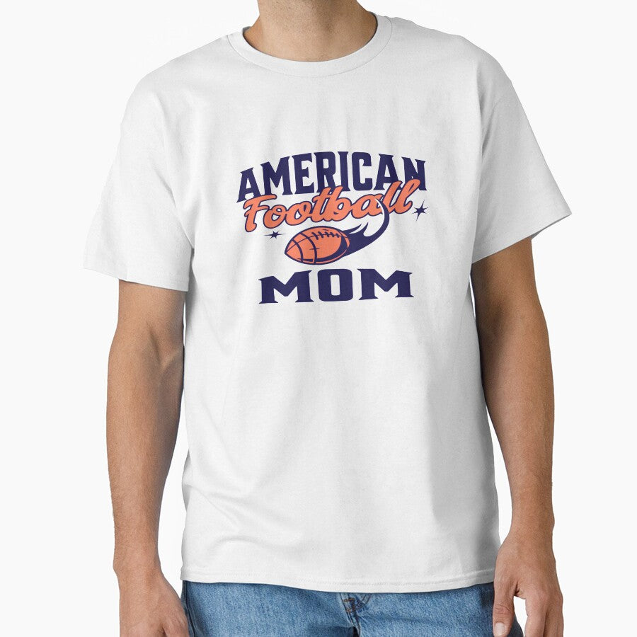 American Football:T-Shirts for Moms Who Love Football by DigiArt8Design Unisex T-shirt, Sweatshirt, Hoodie, Long Sleeve Tee - T-Shirt, Sweatshirt, Hoodie