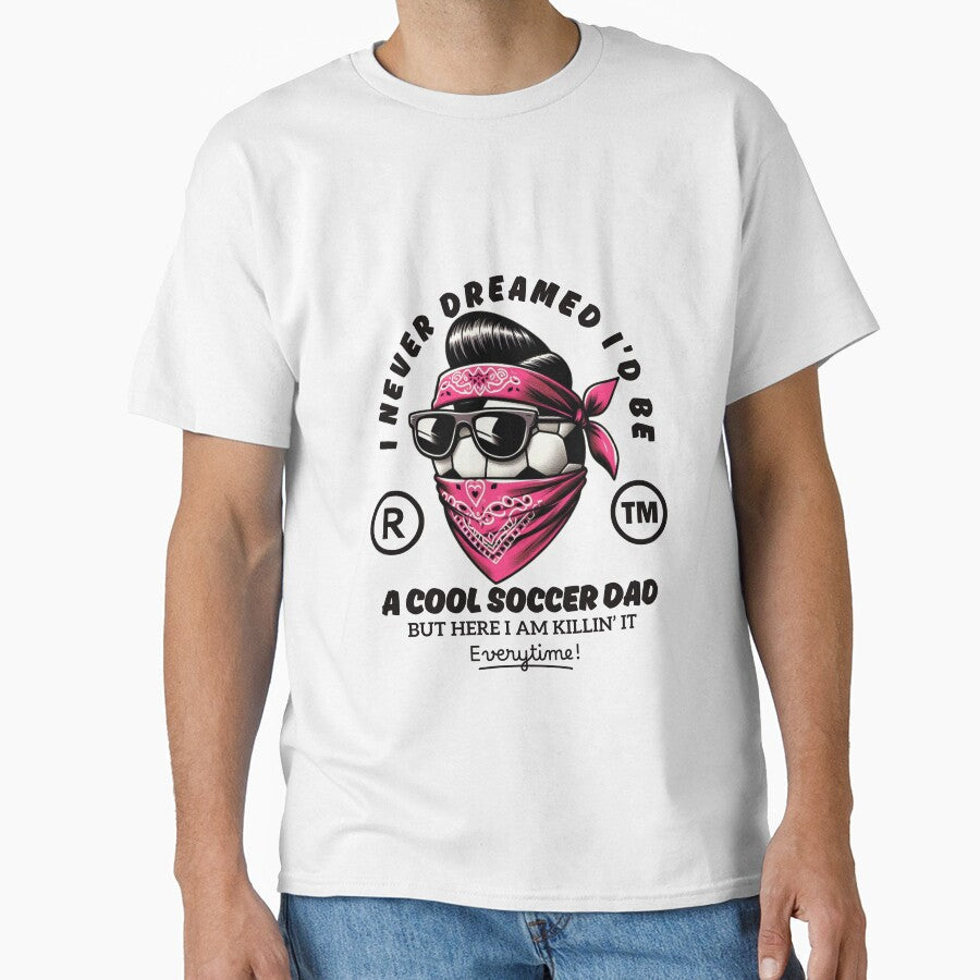 A cool soccer dad by Peerless-Prime Unisex T-shirt, Sweatshirt, Hoodie, Long Sleeve Tee - T-Shirt, Sweatshirt, Hoodie