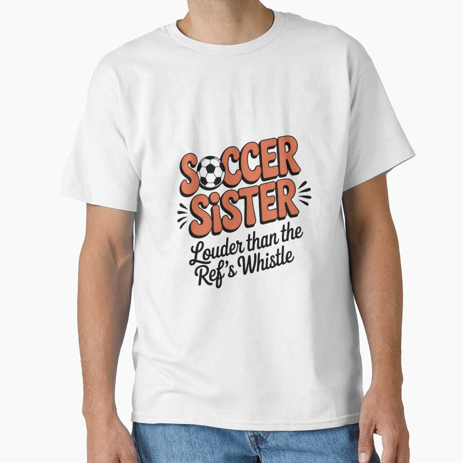 Soccer Sister T shirt Design by Enea Kelo Unisex T-shirt, Sweatshirt, Hoodie, Long Sleeve Tee - T-Shirt, Sweatshirt, Hoodie