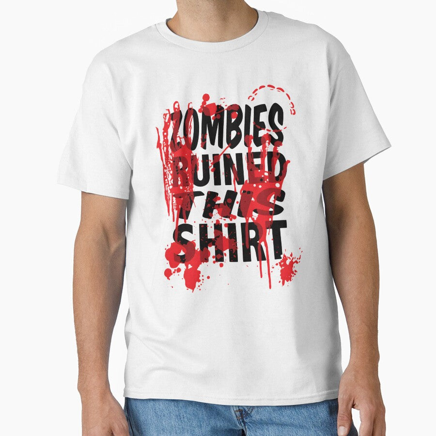 Zombies Ruined This Shirt by RustHannahOne Unisex T-shirt, Sweatshirt, Hoodie, Long Sleeve Tee - T-Shirt, Sweatshirt, Hoodie