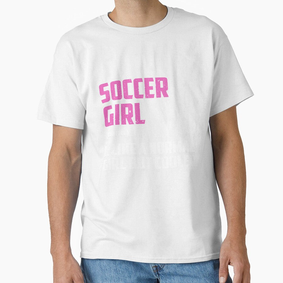 Soccer Girl Like A Normal Girl But Cooler by GabbyKash Unisex T-shirt, Sweatshirt, Hoodie, Long Sleeve Tee - T-Shirt, Sweatshirt, Hoodie