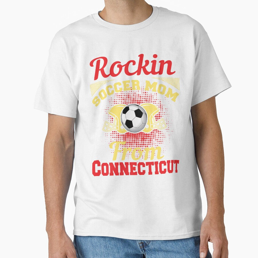 Rockin Soccer Mom From Connecticut by LarrysDesigns Unisex T-shirt, Sweatshirt, Hoodie, Long Sleeve Tee - T-Shirt, Sweatshirt, Hoodie