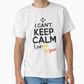 I Can't Keep Calm I Support Belgium | Keep Calm And Support Belgium | Belgium Team lover by AMINE - T-Shirt, Sweatshirt, Hoodie