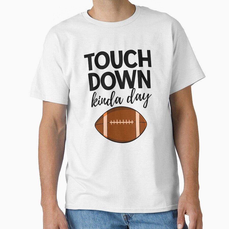 Touch Down Kinda Day by Bendthetrend Unisex T-shirt, Sweatshirt, Hoodie, Long Sleeve Tee - T-Shirt, Sweatshirt, Hoodie