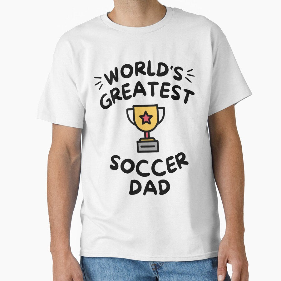 World's greatest soccer dad by TheGreenGoat Unisex T-shirt, Sweatshirt, Hoodie, Long Sleeve Tee - T-Shirt, Sweatshirt, Hoodie