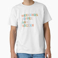 Weekends Coffee and Soccer Colorful Soccer Mom by RareBunny Unisex T-shirt, Sweatshirt, Hoodie, Long Sleeve Tee - T-Shirt, Sweatshirt, Hoodie