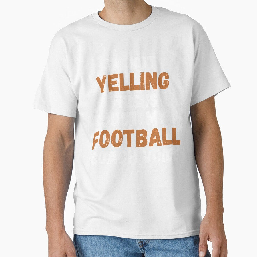 I'm Not Yelling This is Just My Football Coach Voice by Mindcaptain Unisex T-shirt, Sweatshirt, Hoodie, Long Sleeve Tee - T-Shirt, Sweatshirt, Hoodie