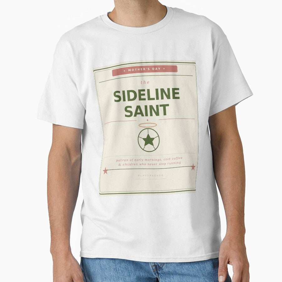 The Sideline Saint  Funny Mother's Day Gift for Soccer Mom by PlayTrackCo Unisex T-shirt, Sweatshirt, Hoodie, Long Sleeve Tee - T-Shirt, Sweatshirt, Hoodie