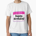 CELEBRATE:  Happy Birthday! - funny celebration signs by DesignsFromTW-S Unisex T-shirt, Sweatshirt, Hoodie, Long Sleeve Tee - T-Shirt, Sweatshirt, Hoodie