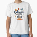 Celebrate Every Step by shirtorama-de Unisex T-shirt, Sweatshirt, Hoodie, Long Sleeve Tee - T-Shirt, Sweatshirt, Hoodie