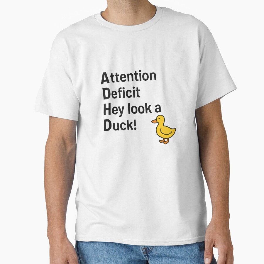 ADHD Shirt  Attention Deficit Hey Look a Duck Funny Neurodivergent T-Shirt by Dredg3 Unisex T-shirt, Sweatshirt, Hoodie, Long Sleeve Tee - T-Shirt, Sweatshirt, Hoodie