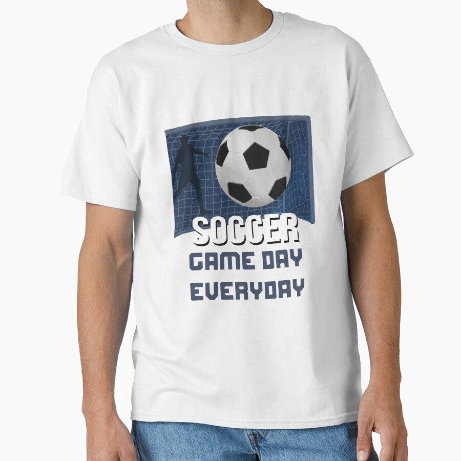 Soccer, Game Day is Everyday by MendyK Unisex T-shirt, Sweatshirt, Hoodie, Long Sleeve Tee - T-Shirt, Sweatshirt, Hoodie