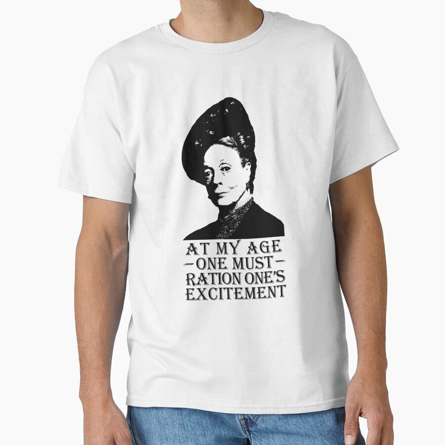 At My Age, One Must Ration One_s Excitement by elatively Unisex T-shirt, Sweatshirt, Hoodie, Long Sleeve Tee - T-Shirt, Sweatshirt, Hoodie