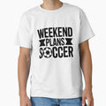 Weekend Plans Soccer by theartfulaspie Unisex T-shirt, Sweatshirt, Hoodie, Long Sleeve Tee - T-Shirt, Sweatshirt, Hoodie