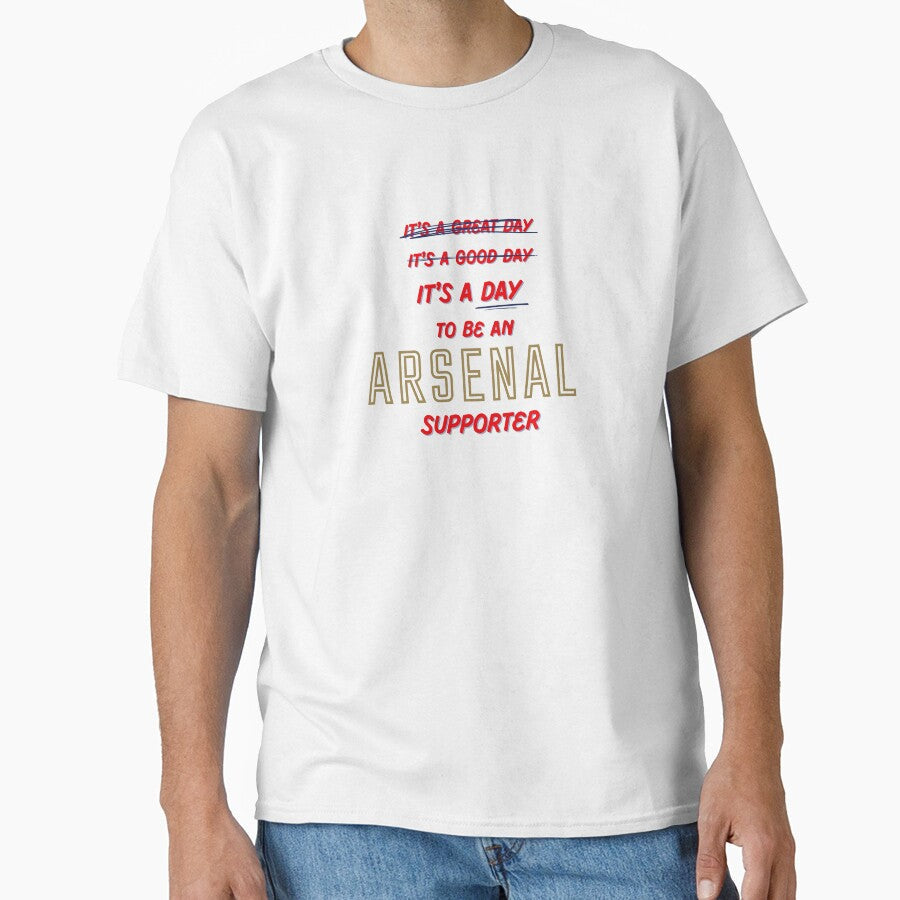 It's a Day to be an Arsenal Supporter by Niche Fandoms R Us Unisex T-shirt, Sweatshirt, Hoodie, Long Sleeve Tee - T-Shirt, Sweatshirt, Hoodie