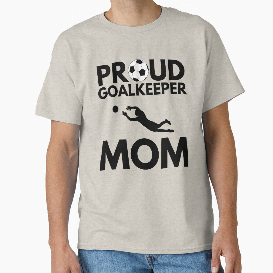 Goalkeeper Mom Design for Soccer Moms by SantisLab Unisex T-shirt, Sweatshirt, Hoodie, Long Sleeve Tee - T-Shirt, Sweatshirt, Hoodie