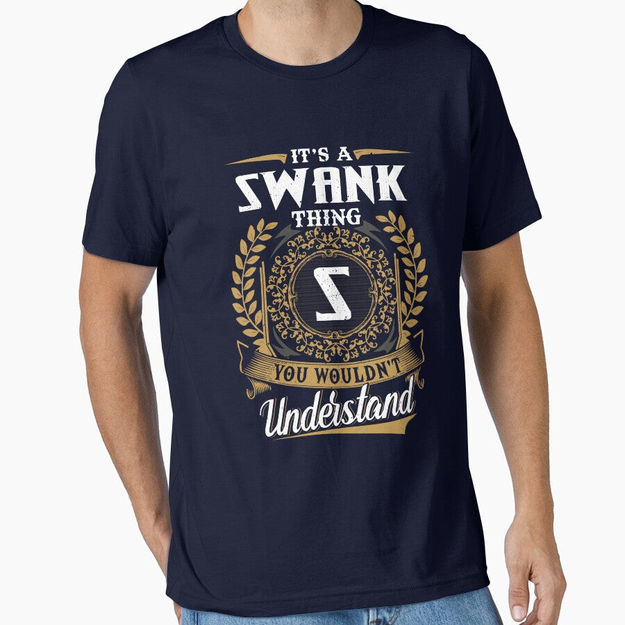 It Is A Swank Thing You Wouldnt Understand by Huck-me Unisex T-shirt, Sweatshirt, Hoodie, Long Sleeve Tee - T-Shirt, Sweatshirt, Hoodie