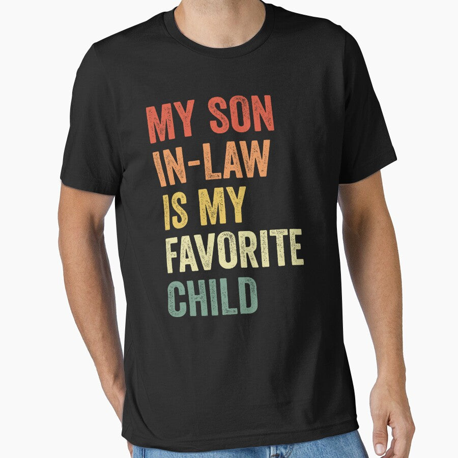 My Son-in-Law Is My Favorite Child Funny Family by Oualid Art Unisex T-shirt, Sweatshirt, Hoodie, Long Sleeve Tee - T-Shirt, Sweatshirt, Hoodie